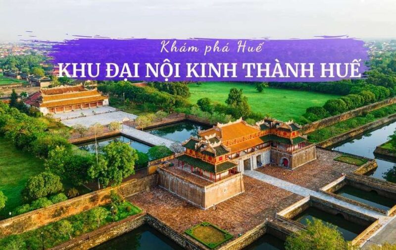 Khám phá đại nội kinh thành Huế, tìm hiểu các vị vua triều Nguyễn